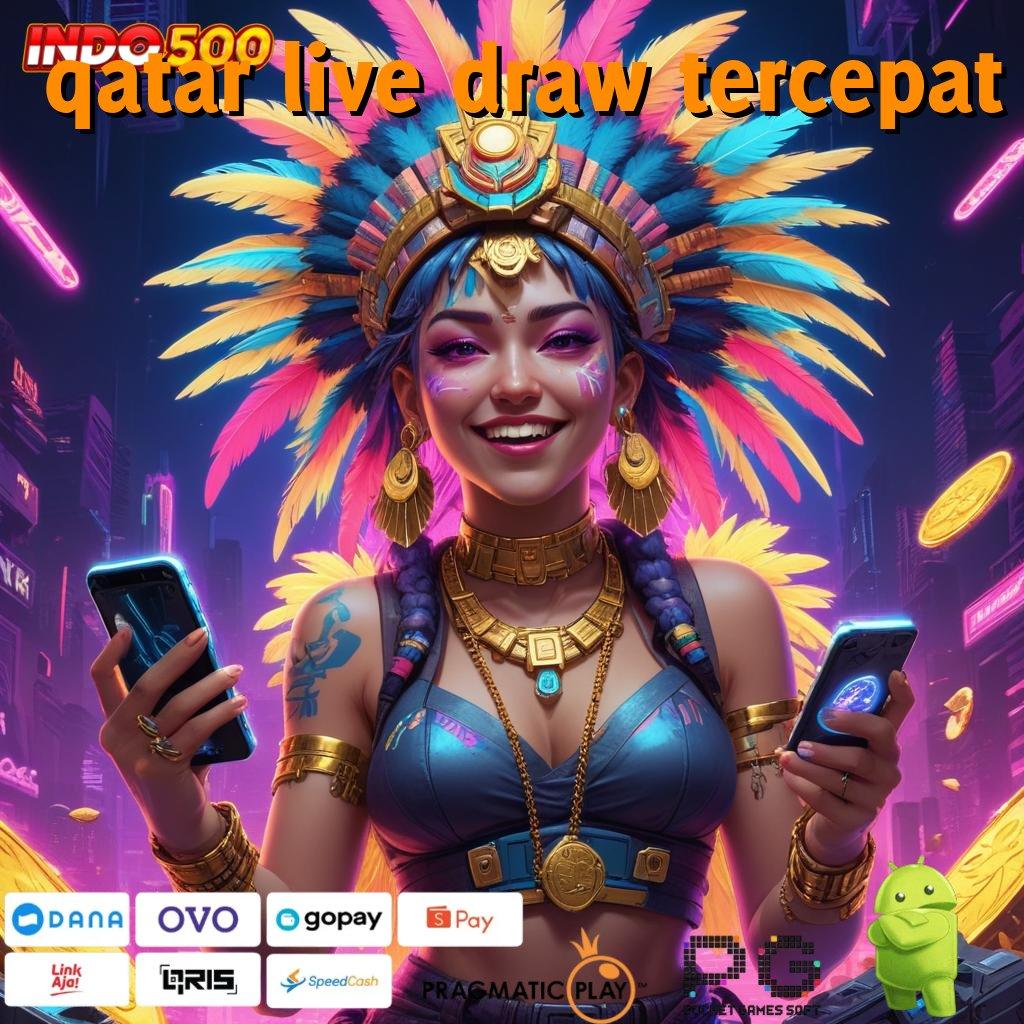 QATAR LIVE DRAW TERCEPAT Unduh Slot Hemat Untuk Login Yang Cepat