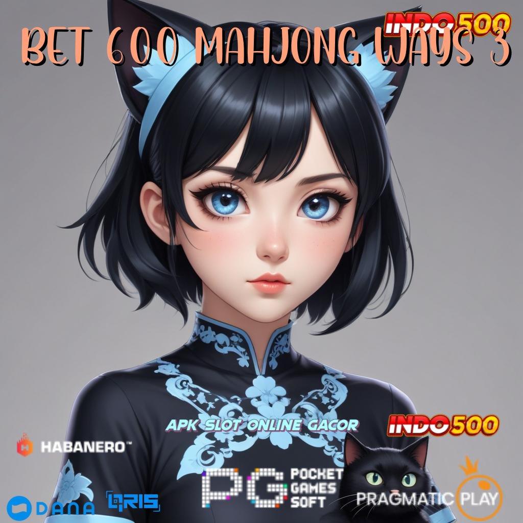 Bet 600 Mahjong Ways 3