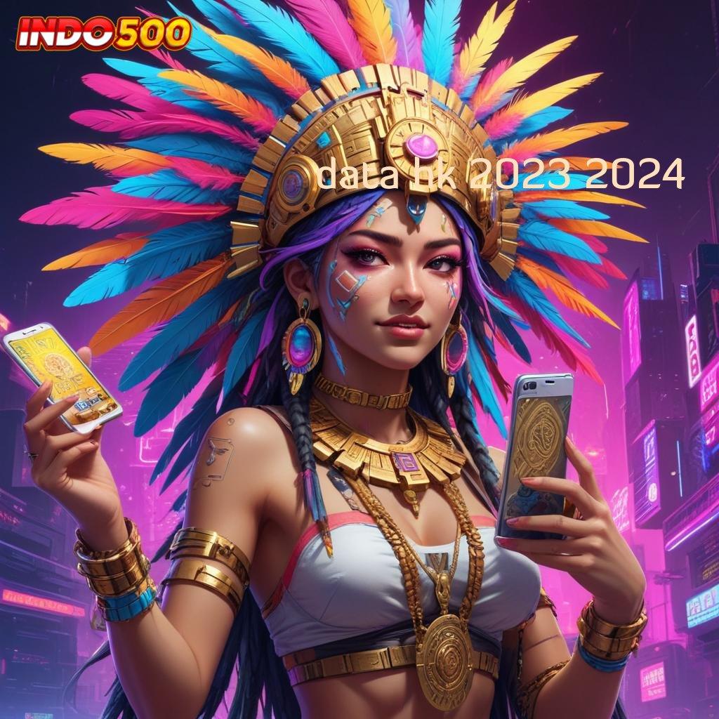 DATA HK 2023 2024 💥 Event Android iOS Bonus Besar Pondasi