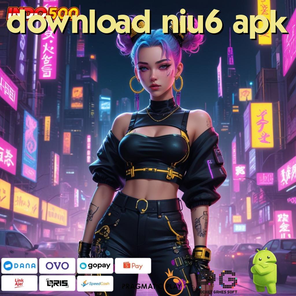 DOWNLOAD NIU6 APK Aplikasi Jackpot Tanpa Penantian