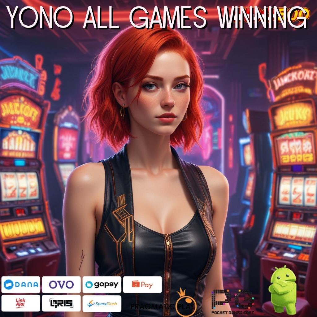 YONO ALL GAMES WINNING Berhasil Slot Cuan Instan Tiap Putaran