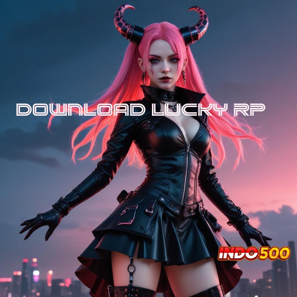 DOWNLOAD LUCKY RP # Depo Mandiri 10000 Unduh Apk Slot Maxwin Android Terbaru Gratis