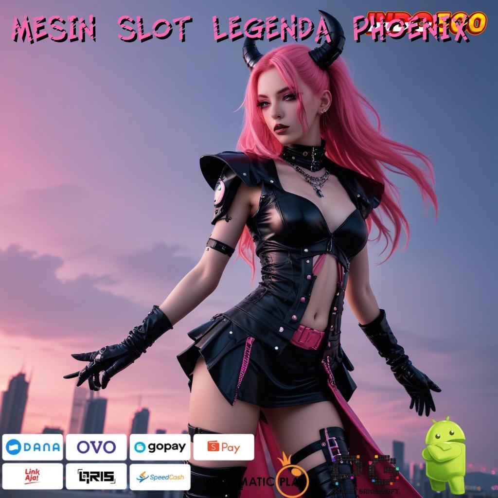 MESIN SLOT LEGENDA PHOENIX memperoleh hasil yakin menghadapi tantangan