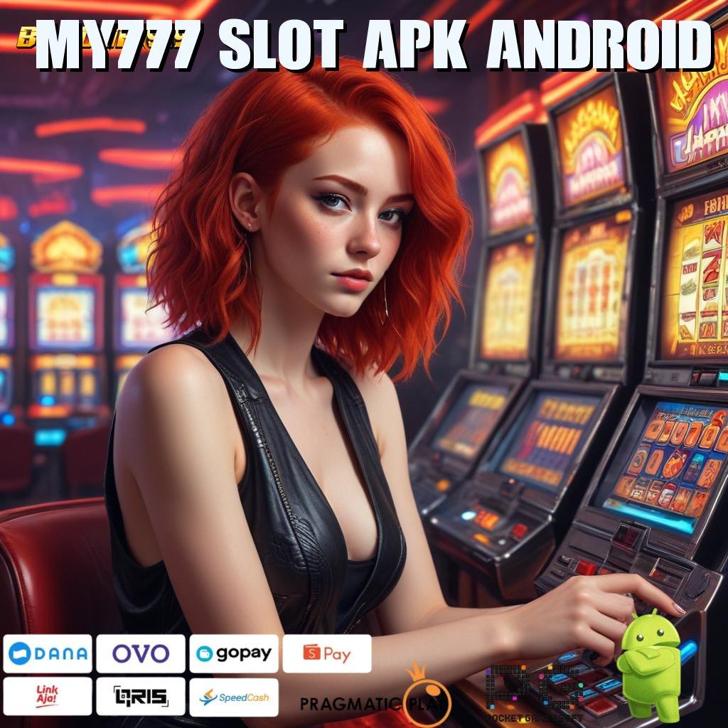 MY777 SLOT APK ANDROID : hidup penuh arti