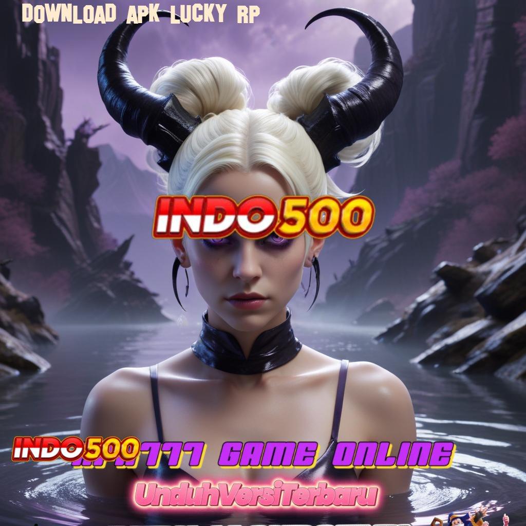 DOWNLOAD APK LUCKY RP 💫 APK Bonus RTP Tinggi 2025 Pola