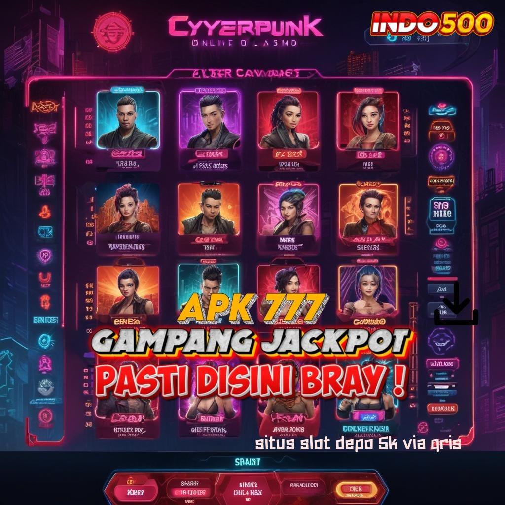 SITUS SLOT DEPO 5K VIA QRIS 🔎 kolam jackpot modal minim langsung kaya