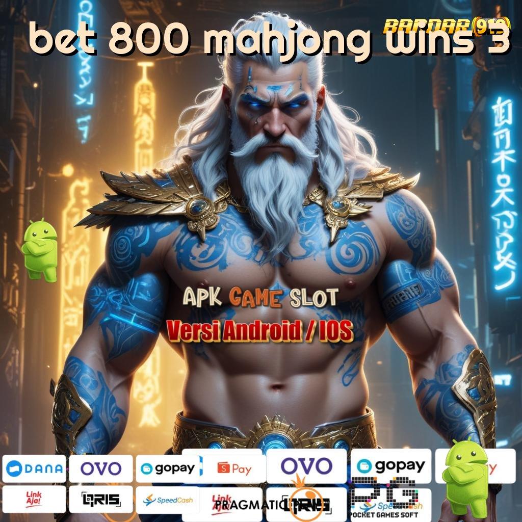 BET 800 MAHJONG WINS 3 # maxwin instan cepat