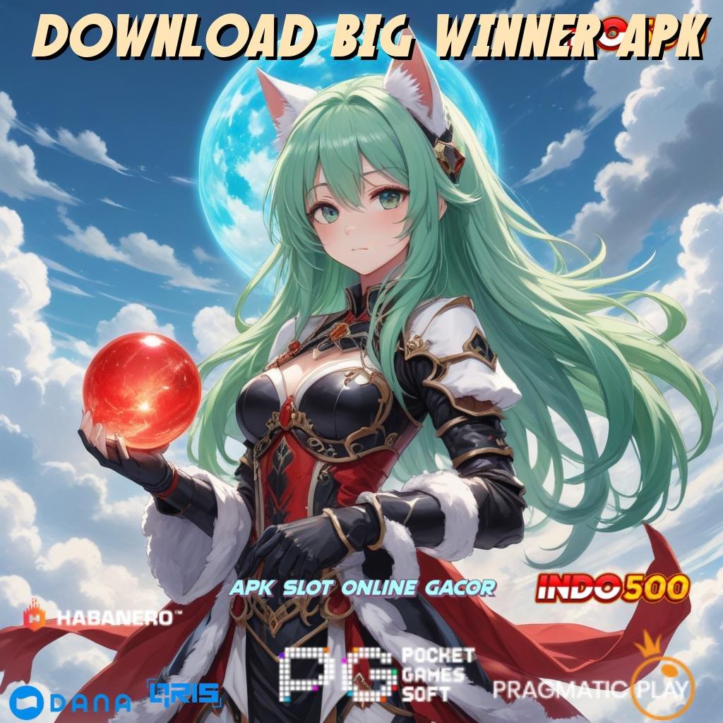 DOWNLOAD BIG WINNER APK ➤ black scatter paket rezeki tanpa hambatan