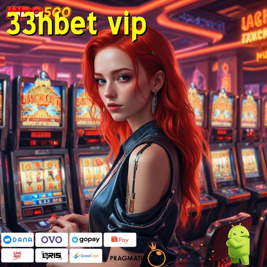 33HBET VIP Android Jackpot Spin Valid Bonus