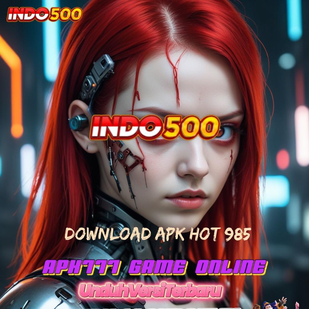 DOWNLOAD APK HOT 985 ✧ Depo Shopeepay 15000 Login Versi Terbaru 2.988.44 Tahun 2025