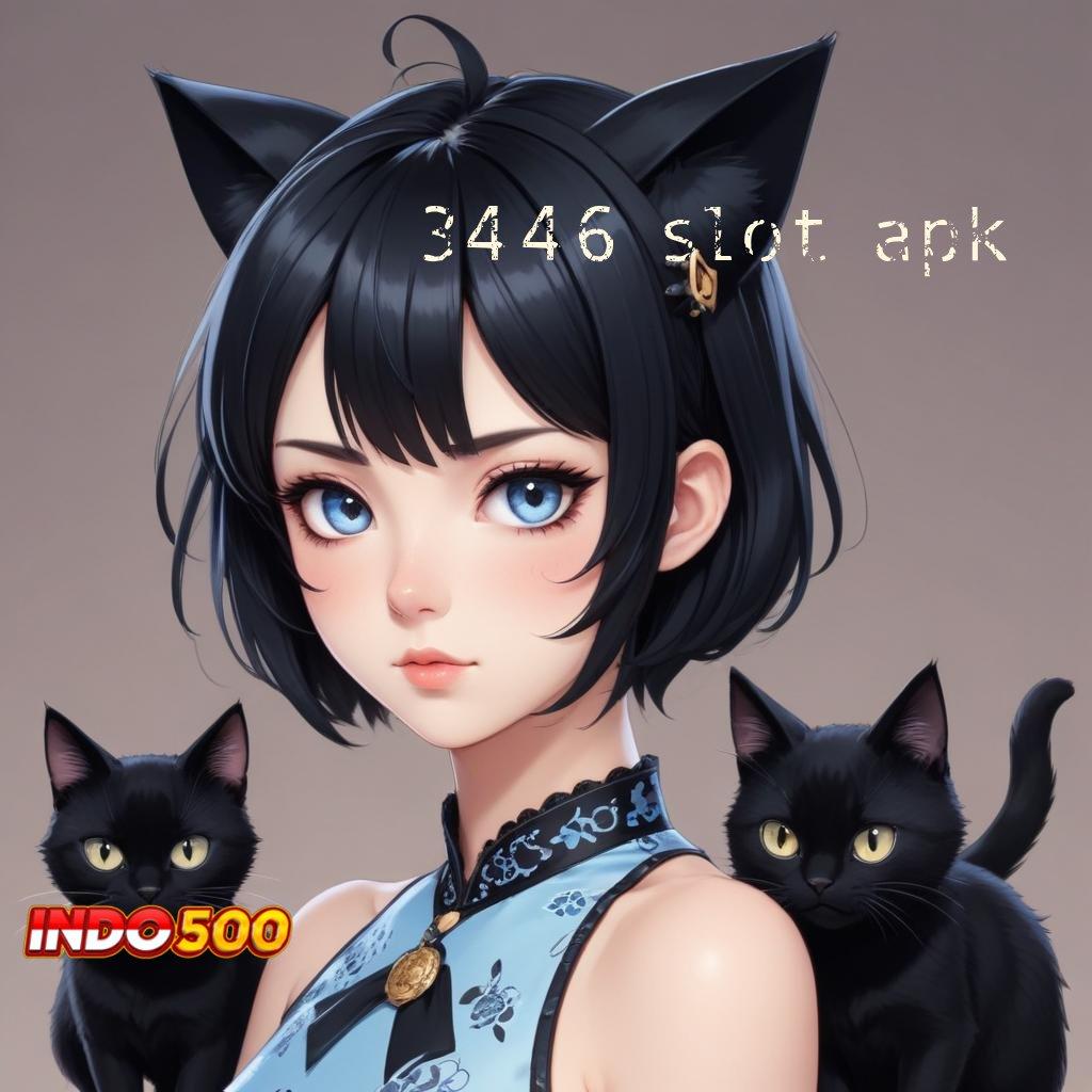 3446 SLOT APK → wd bonus tanpa kekalahan langsung kaya!