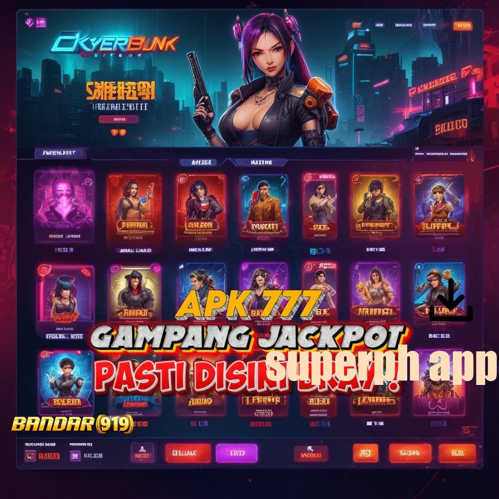 SUPERPH APP ⇏ game slot apk fleksibel untung tanpa beban