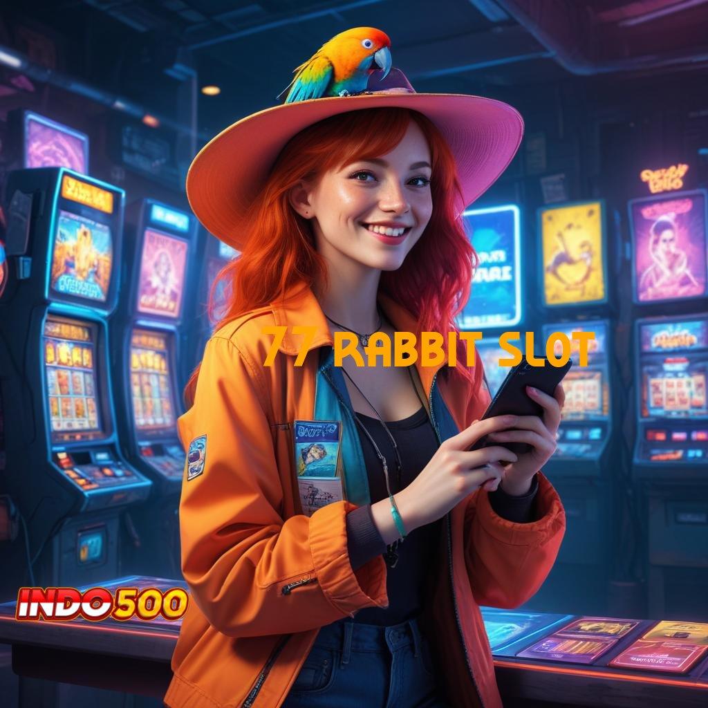 77 RABBIT SLOT 🥇 Slot Aplikasi Hari Ini Bonus Gacor