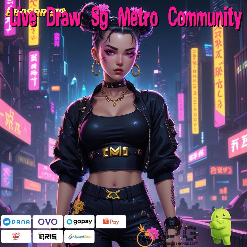 Live Draw Sg Metro Community