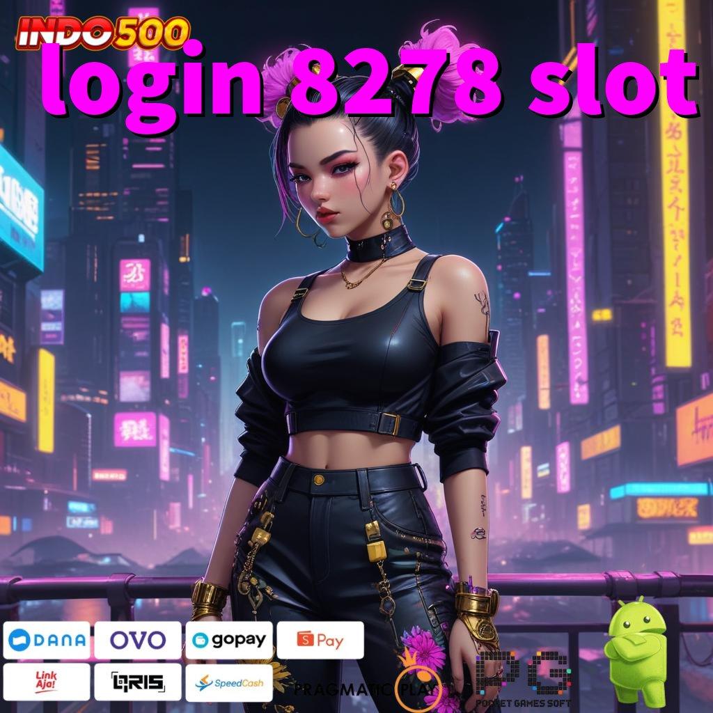 LOGIN 8278 SLOT instan ambil keputusan