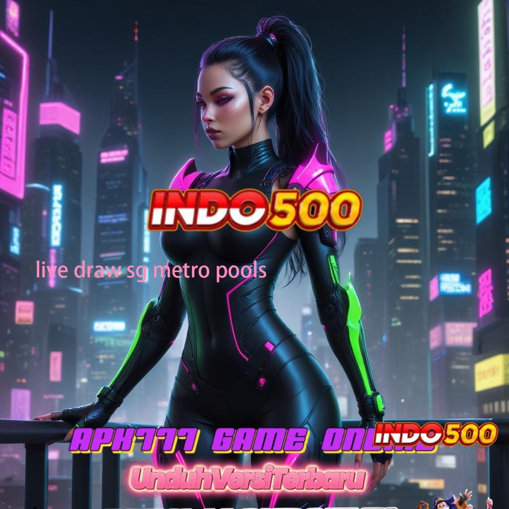 LIVE DRAW SG METRO POOLS ➤ server transaksi inovasi versi 2.577.66