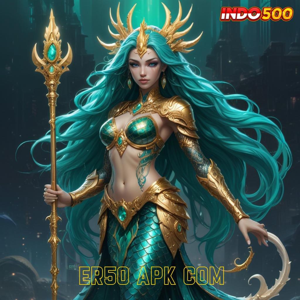 ER50 APK COM ➰ Mesin Jackpot Baru Dengan Fitur Optimal Modern