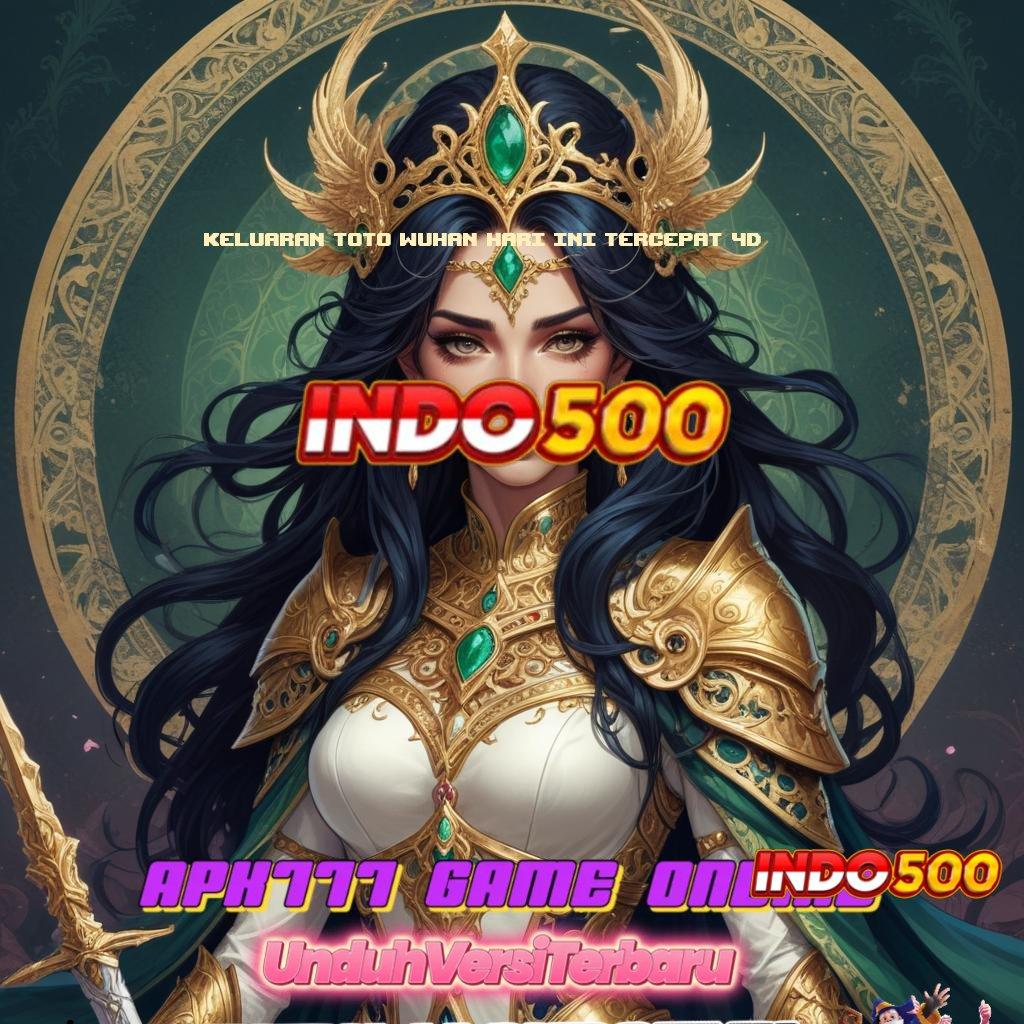 KELUARAN TOTO WUHAN HARI INI TERCEPAT 4D Hadiah Eksklusif Dan Privasi Optimal Di Genggaman