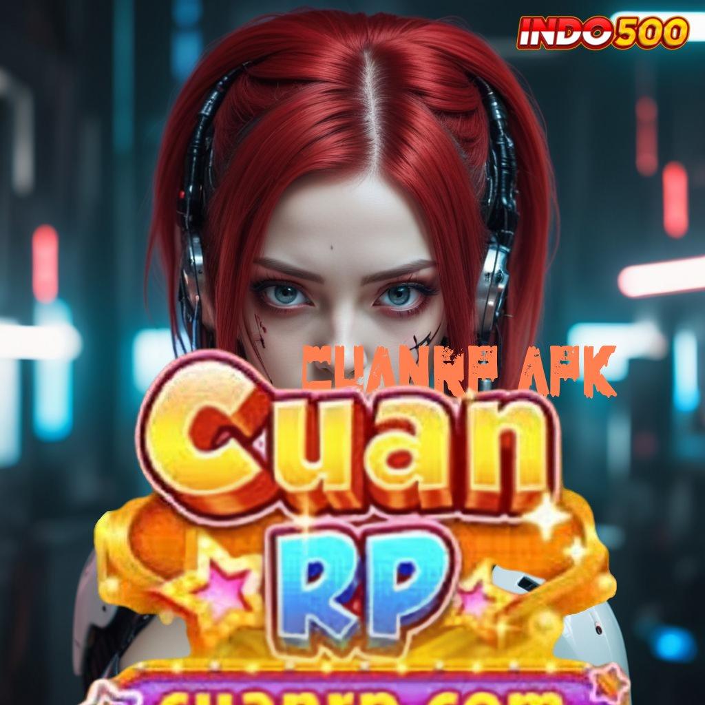 CUANRP APK ➰ APK Bonus RTP Tinggi 2025 Struktur Operasional