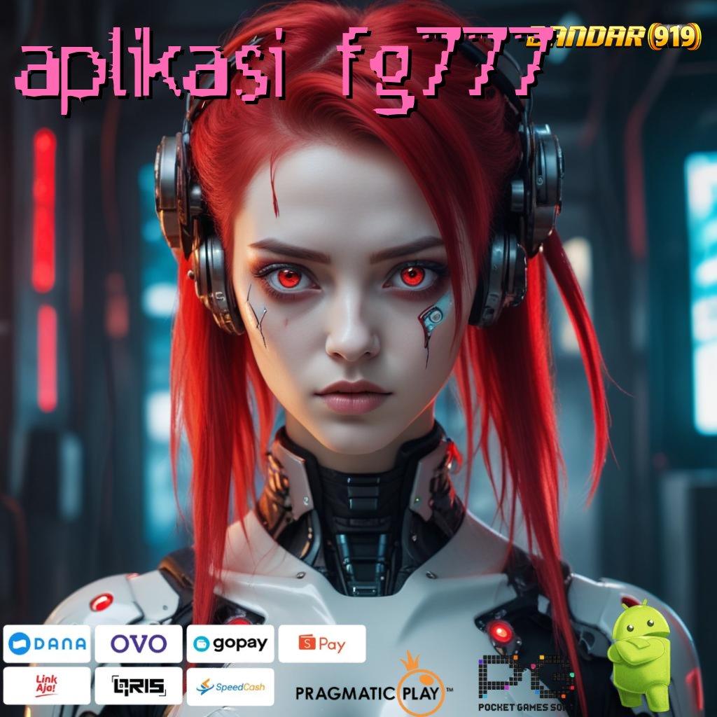 APLIKASI FG777 @ Layanan RTP Tertinggi (Versi New) Terbaru Pondasi Digital