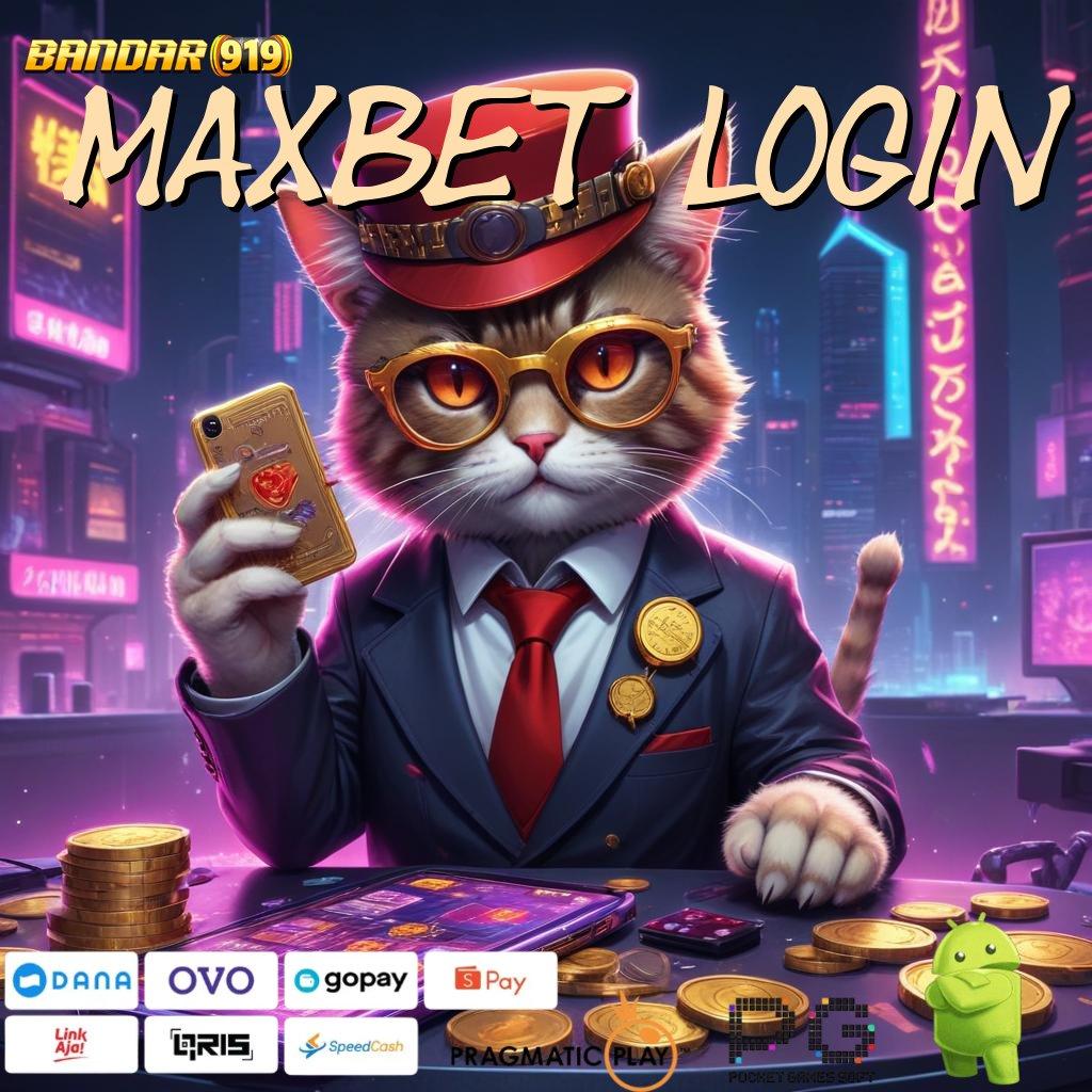 MAXBET LOGIN , Timbang Hadiah Berlimpah Langsung WD