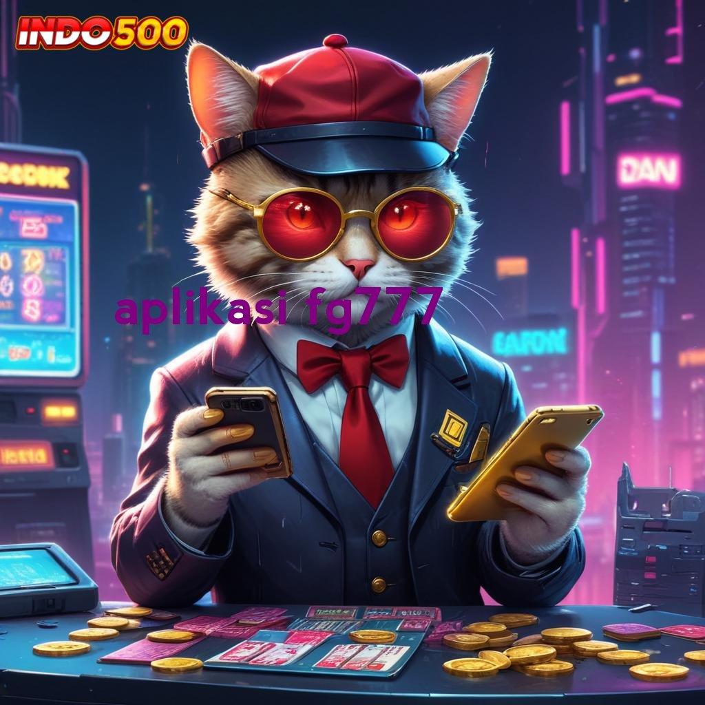 APLIKASI FG777 ⇏ Download Game Slot Untuk Keuntungan Berlimpah