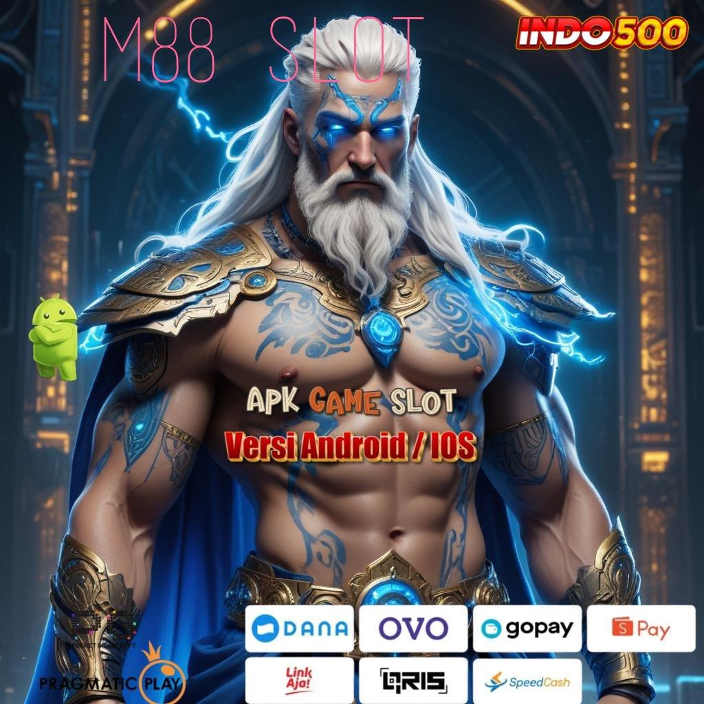 M88 SLOT 🐉 tempat bertemu bonus auto mudah cuan