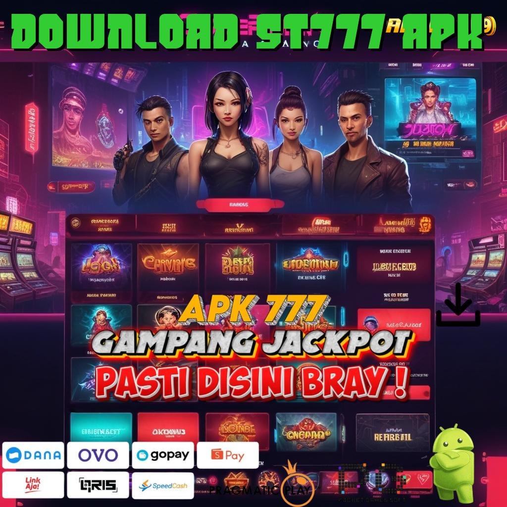 DOWNLOAD ST777 APK , prioritas ambisi kesuksesan akhir