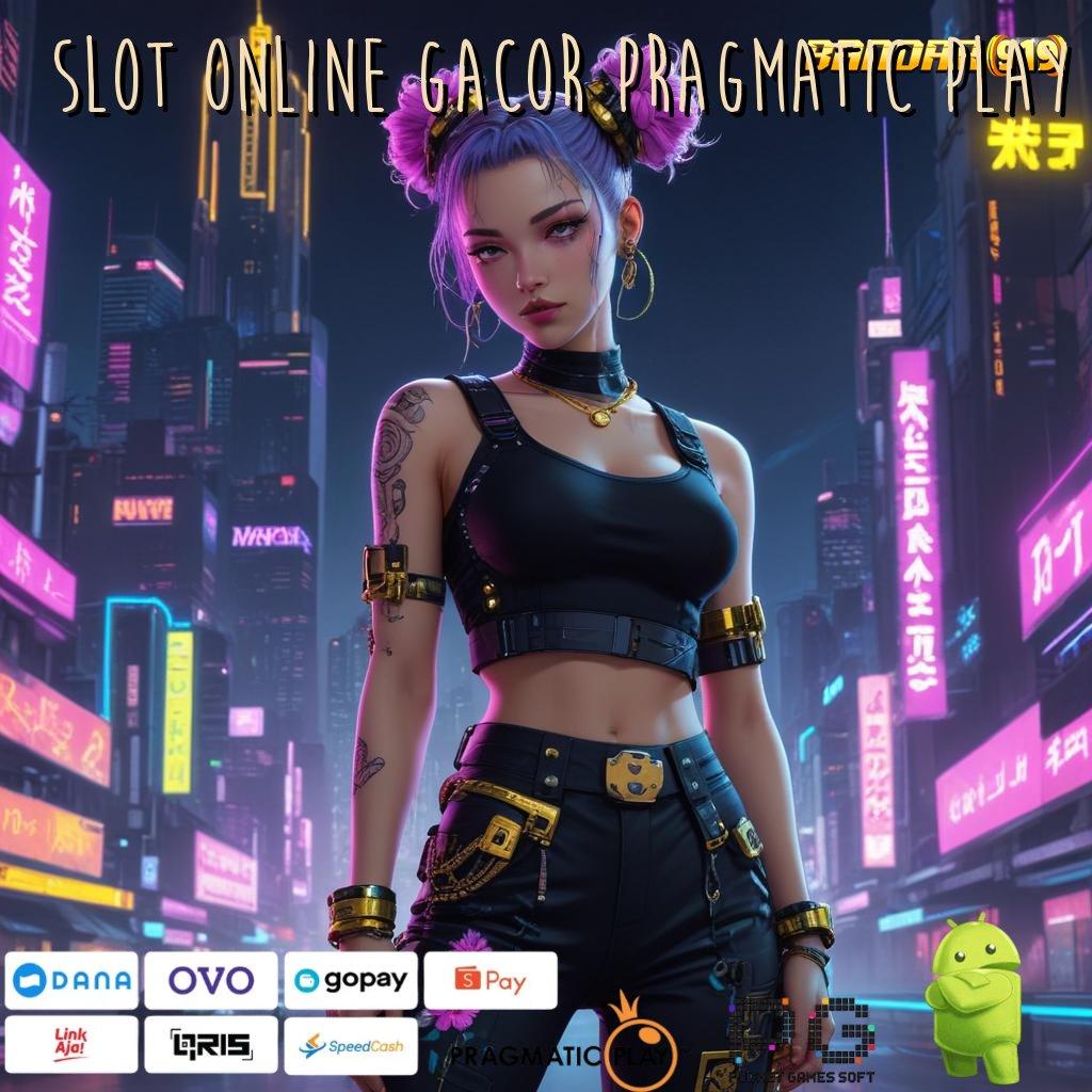 SLOT ONLINE GACOR PRAGMATIC PLAY : temui solusi cepat dengan cara simpel