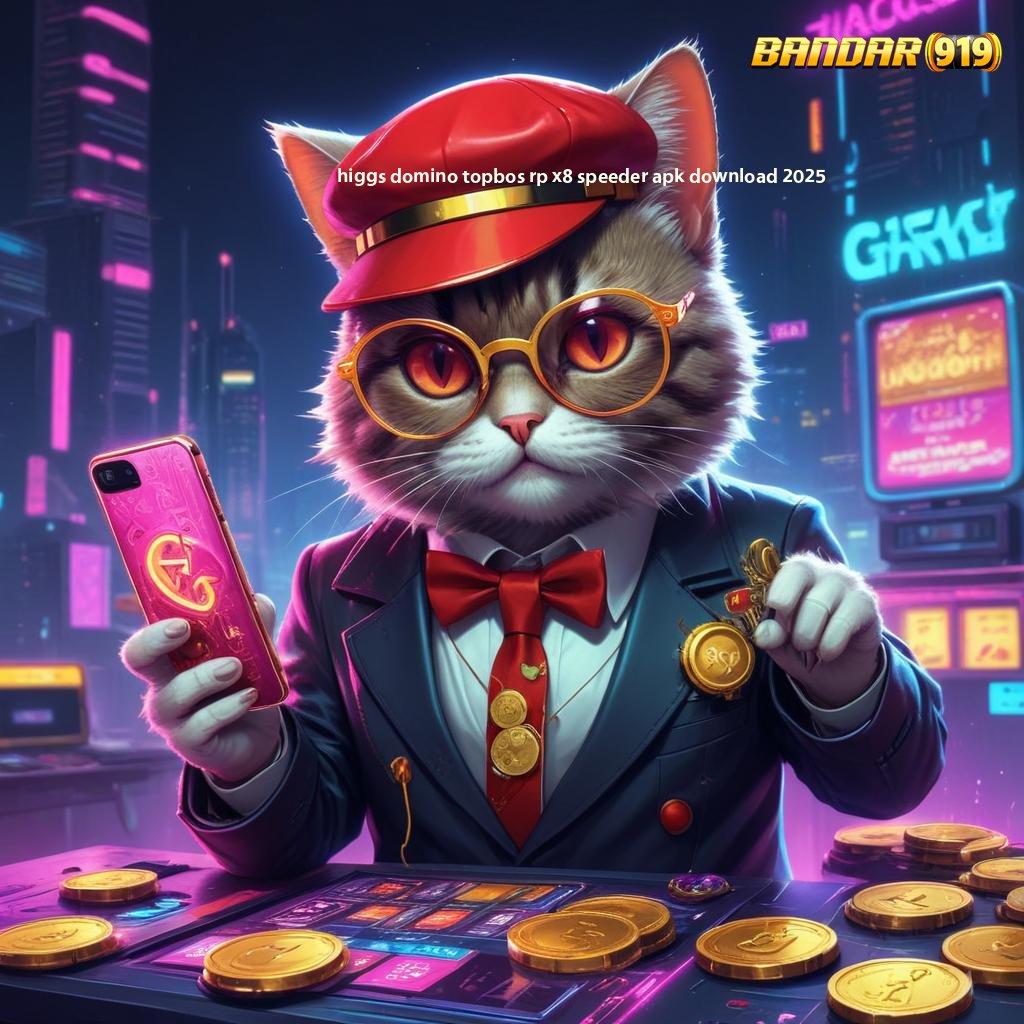 HIGGS DOMINO TOPBOS RP X8 SPEEDER APK DOWNLOAD 2025 ➽ jackpot nyata deposit mandiri tanpa potongan