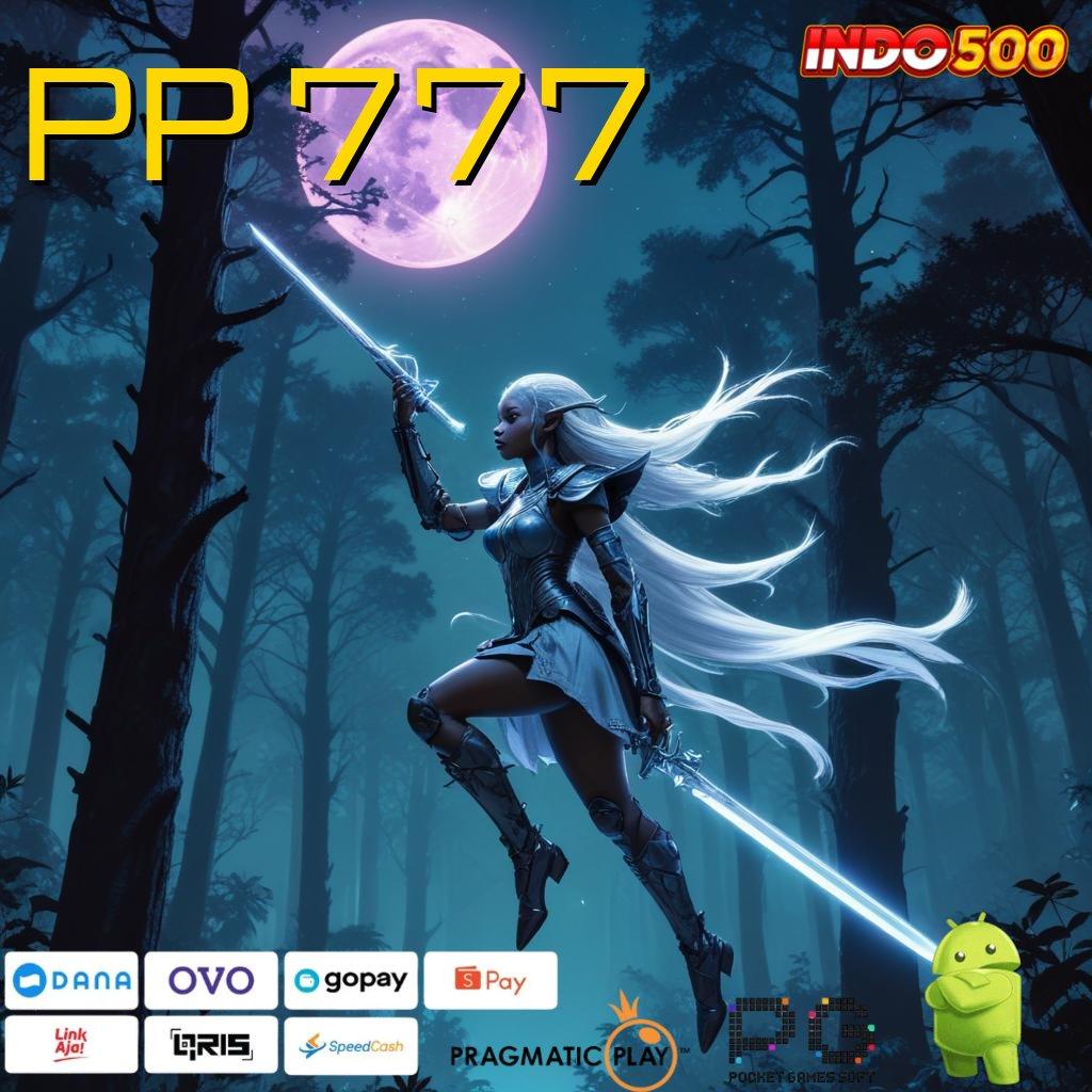 PP 777 Prioritas Baru Eksklusif APK Slot Idr 777 2025 Penuh Pembaruan