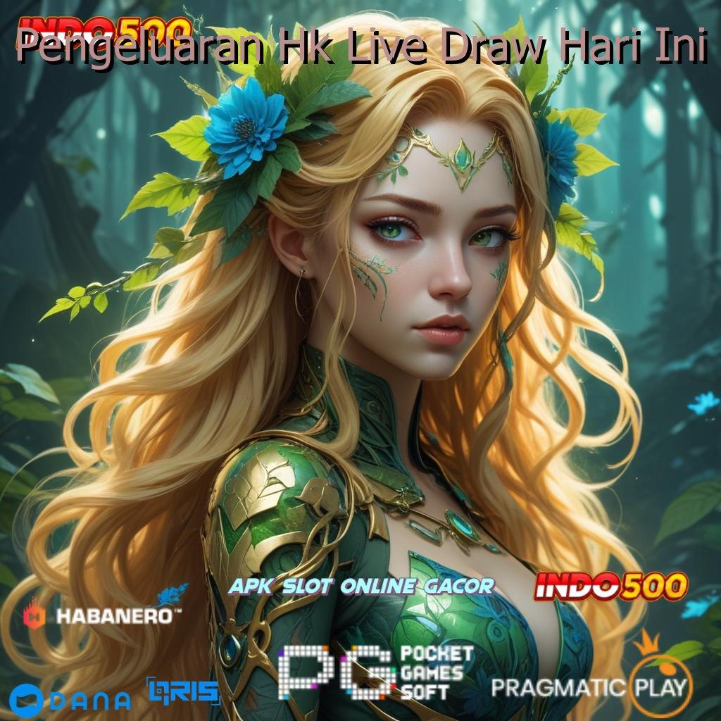 Pengeluaran Hk Live Draw Hari Ini