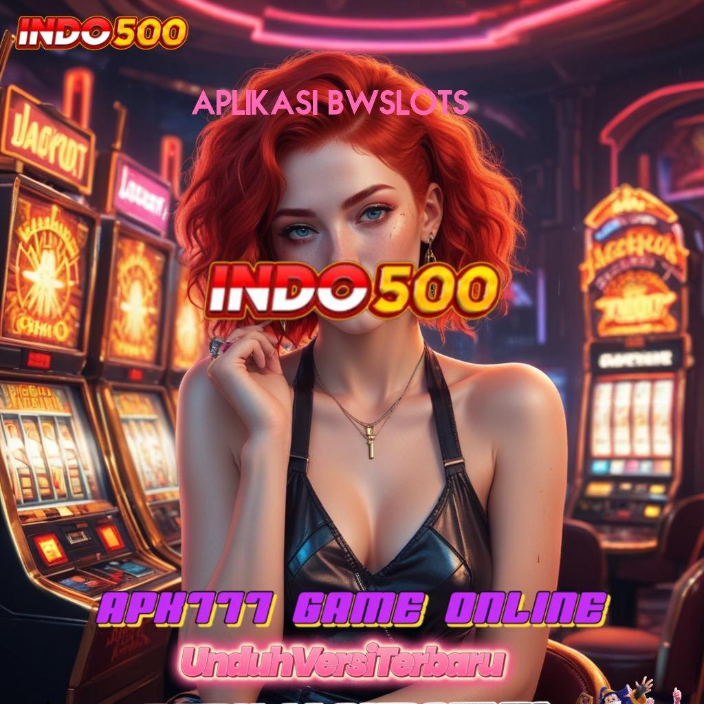 APLIKASI BWSLOTS Spin Bonus Valid Langsung Android