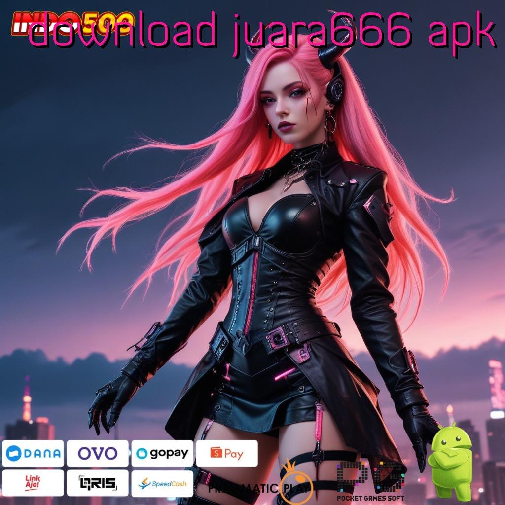 DOWNLOAD JUARA666 APK Peluang Baru Jackpot Langsung Gampang Tiap Hari