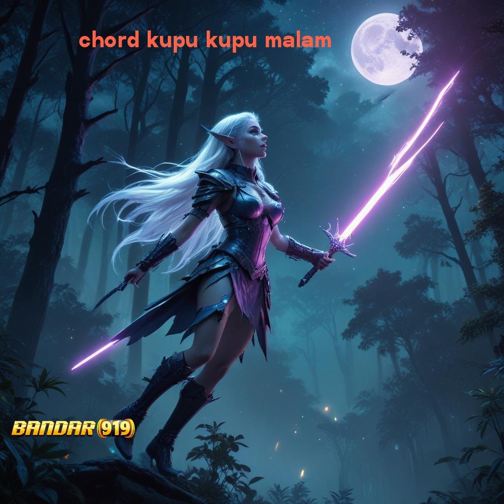 CHORD KUPU KUPU MALAM → Dinamis Pola untuk Maxwin Akurat