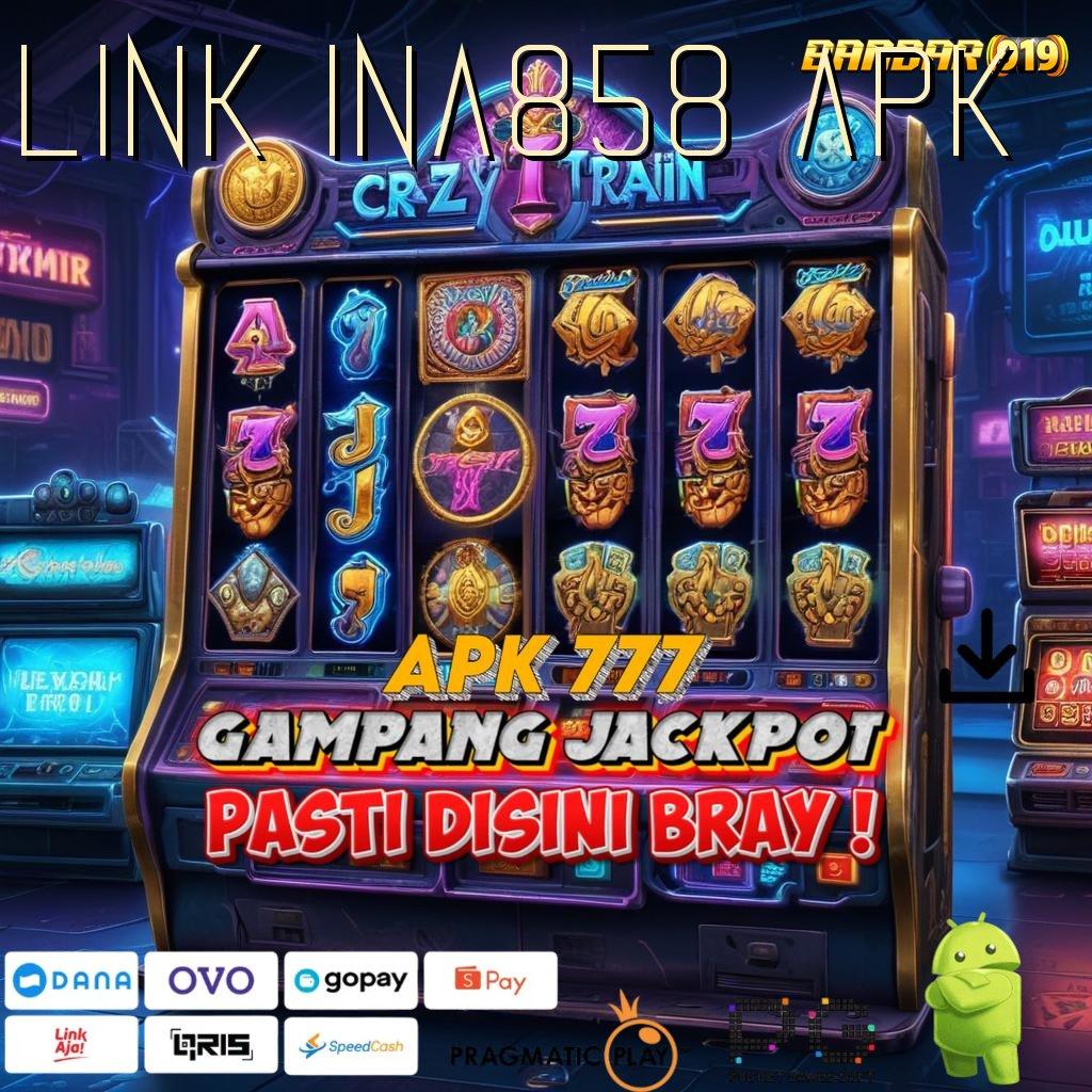 LINK INA858 APK , Optimalkan Spin dengan Fitur Terbaru Hari Ini