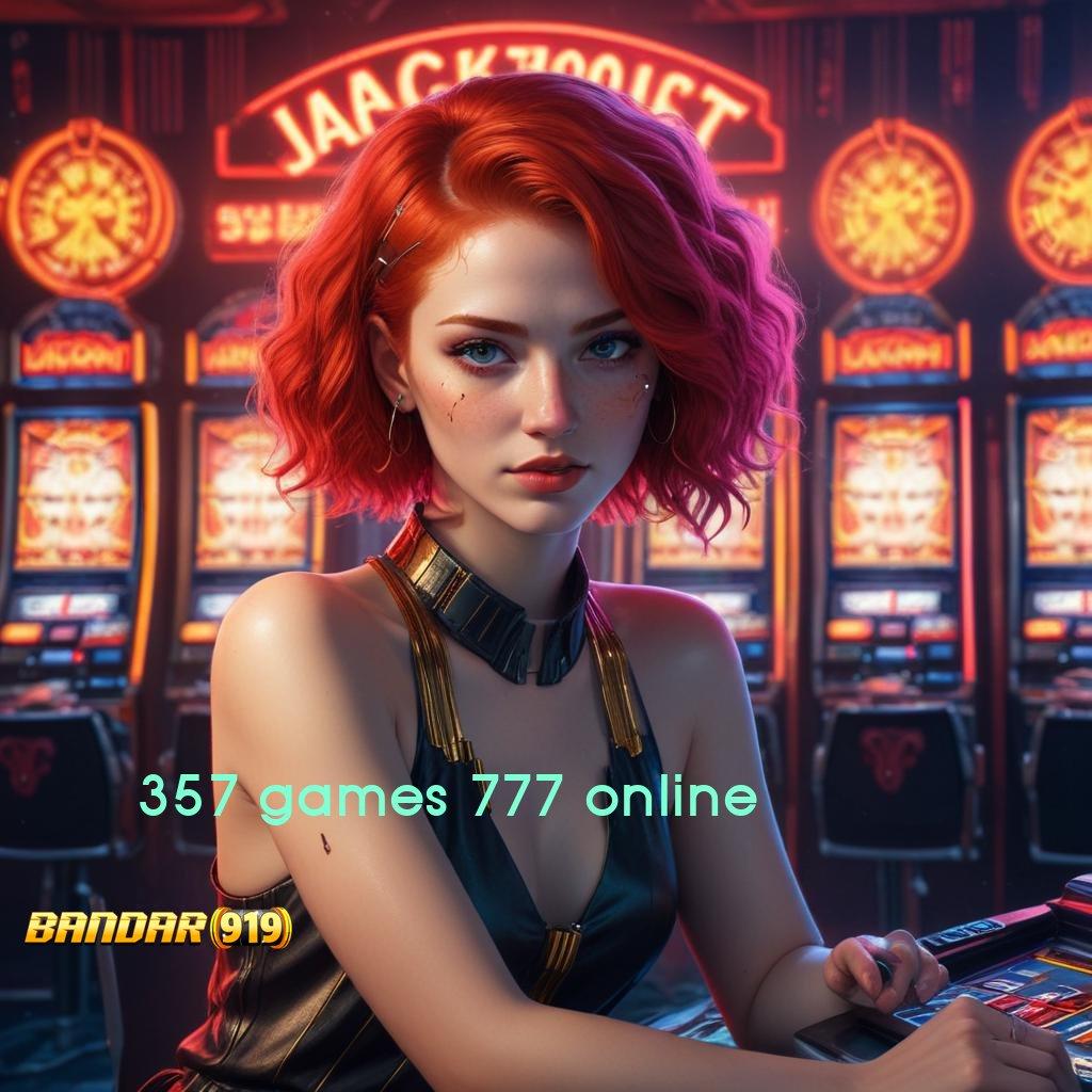 357 GAMES 777 ONLINE ➳ Akses Online Jalan Alternatif Teknologi Saluran Informasi Kecepatan