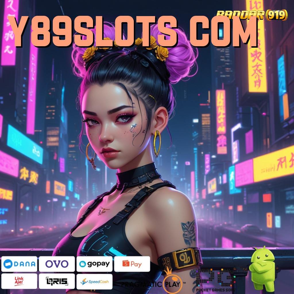 Y89SLOTS COM @ pola scatter jalan pintas menuju spin auto untung maksimal