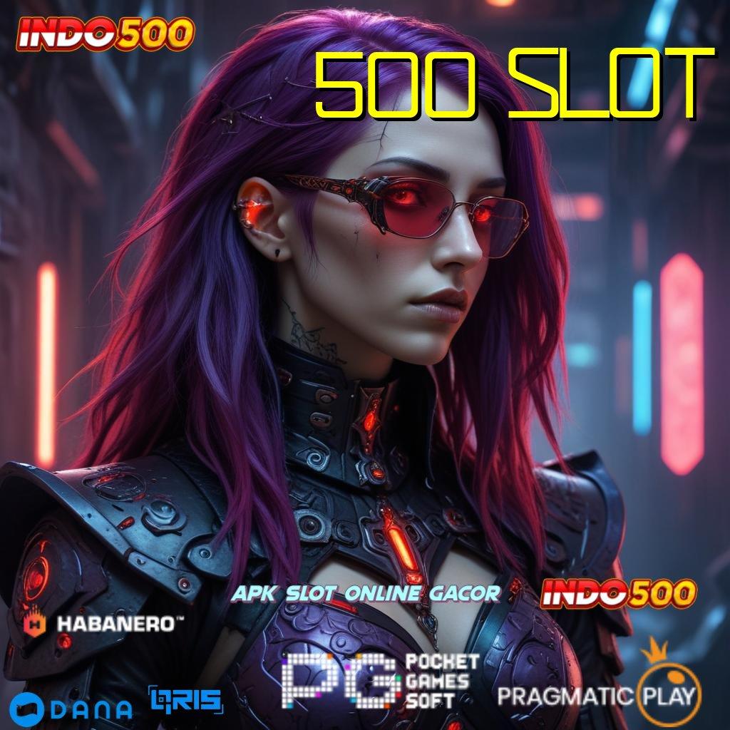 500 SLOT ⚌ kesimpulan juara akun terbaik baru dalam satu langkah