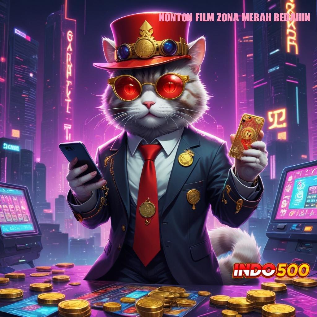 NONTON FILM ZONA MERAH REBAHIN ⇉ Situs Slot Aplikasi Server Lokal ini respon terbaru