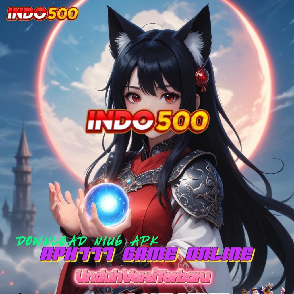 DOWNLOAD NIU6 APK 🎮 Sumber Ramah Deposit Modal Recehan