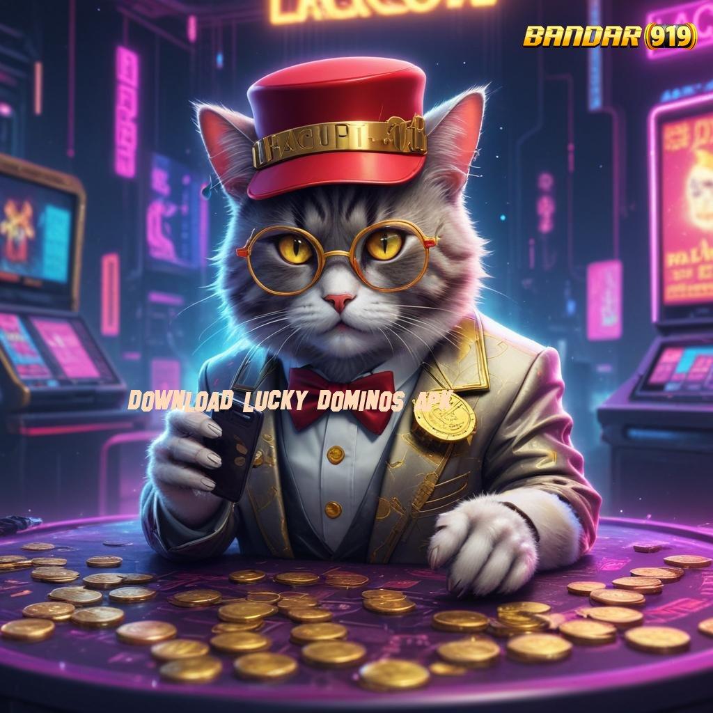 DOWNLOAD LUCKY DOMINOS APK | Pelabuhan Bonus Slot Auto Scatter Cepat