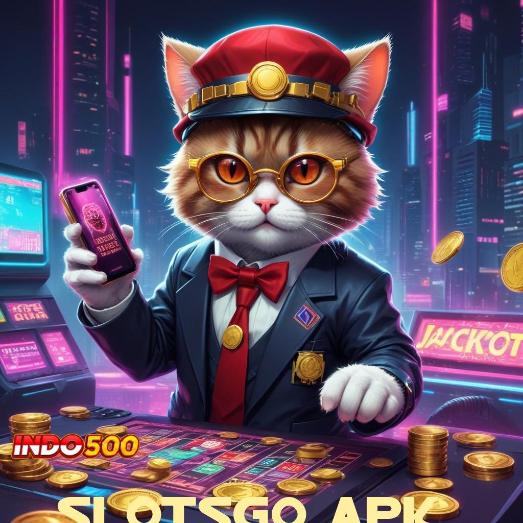 SLOTSGO APK Pembaruan APK Event Bonus Gratis Jaringan