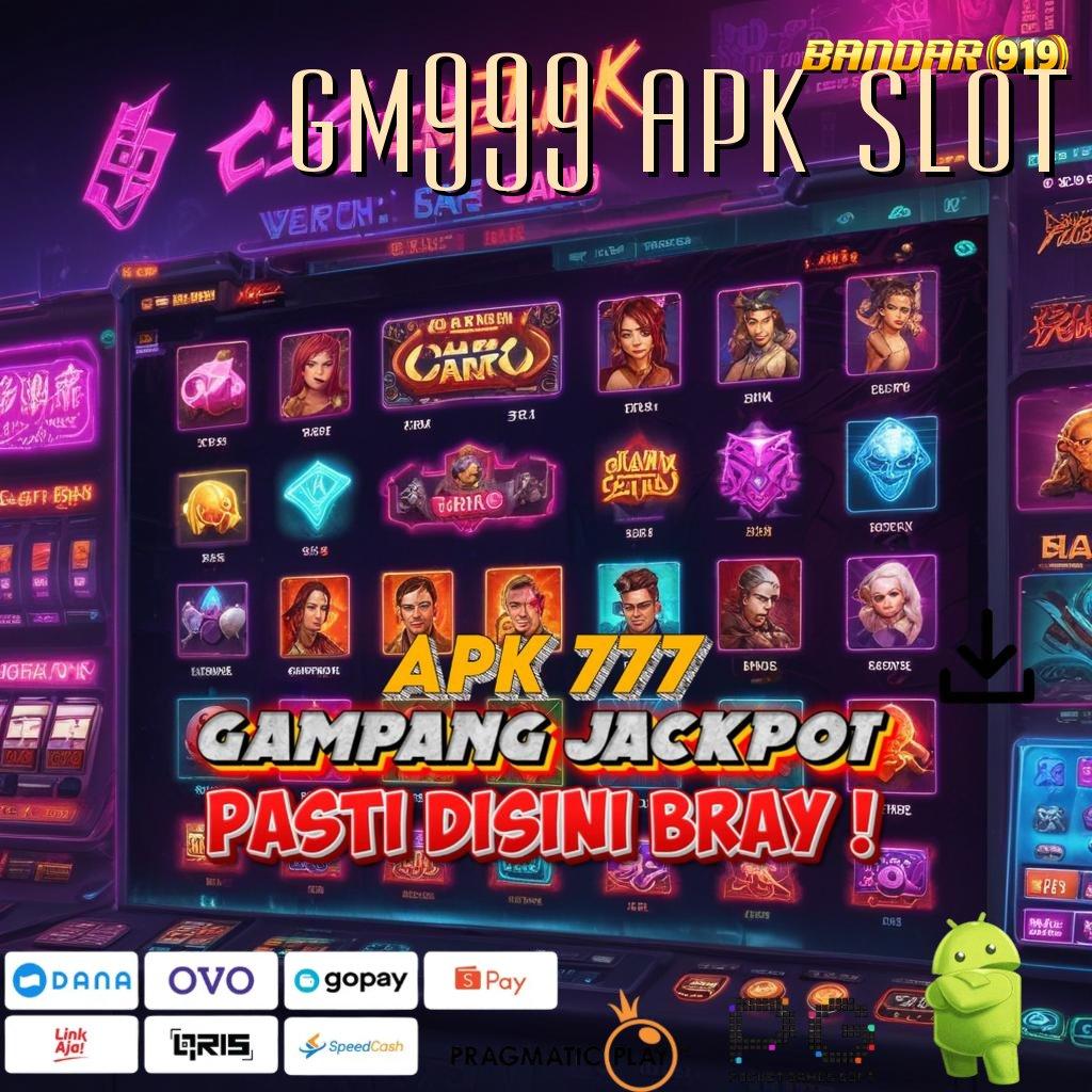 GM999 APK SLOT : harapan tak berujung