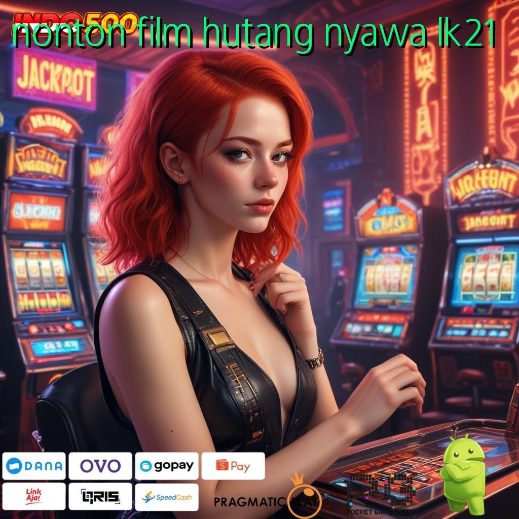 NONTON FILM HUTANG NYAWA LK21 Sorotkanlah Jalur Baru untuk Spin Auto Gampang