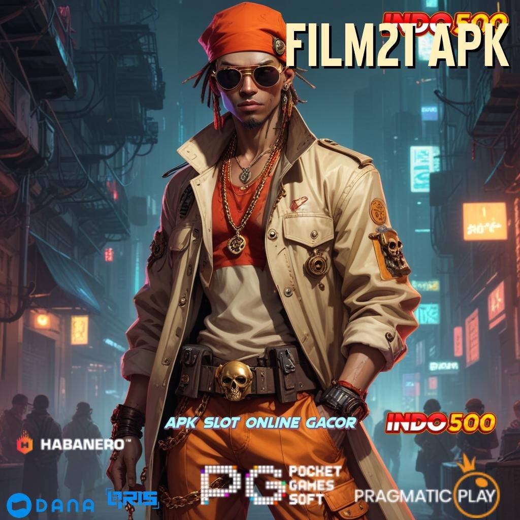 FILM21 APK ➿ APK Bonus RTP Tinggi 2025 Infrastruktur Digital