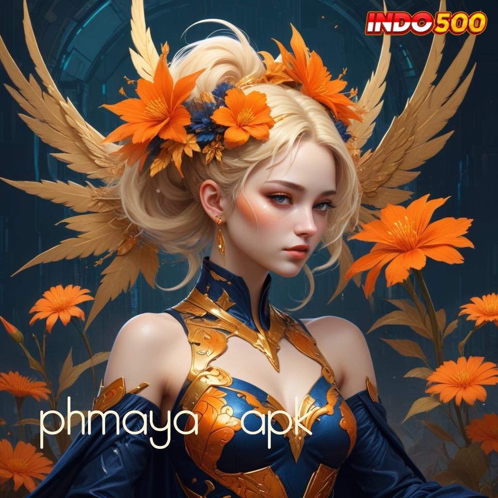 PHMAYA APK ✔ model terbaru tanpa ribet duit nambah