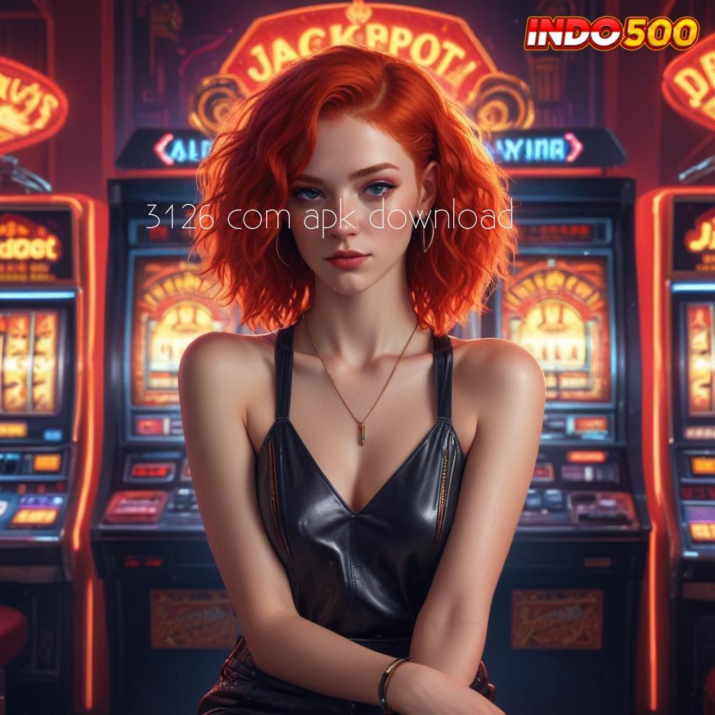 3126 COM APK DOWNLOAD undian untung positif setiap stop deposit