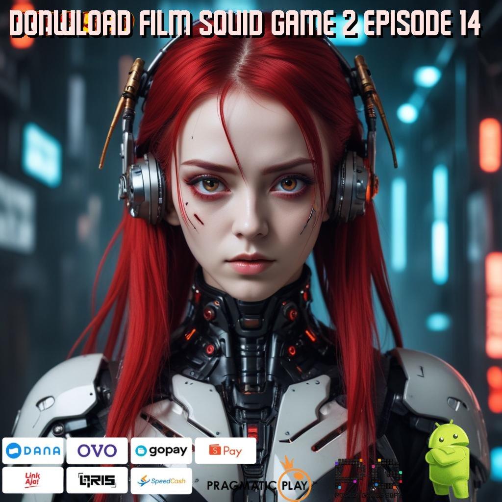 DONWLOAD FILM SQUID GAME 2 EPISODE 14 temukan kekuatan anda