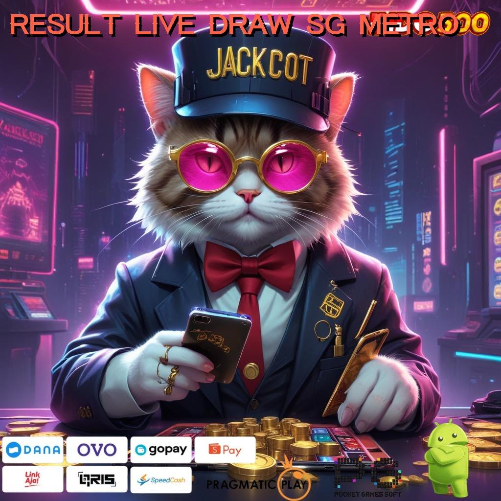 RESULT LIVE DRAW SG METRO duit nambah strategi ampuh model terbaru